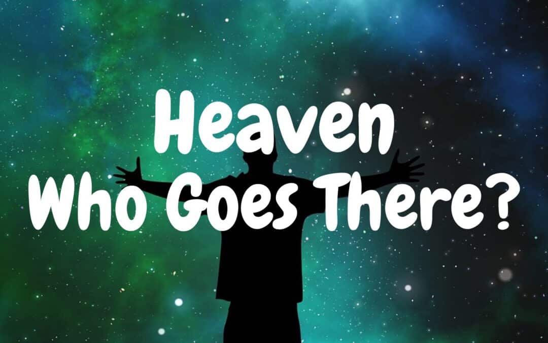 How Can I Know, I am going to Heaven?